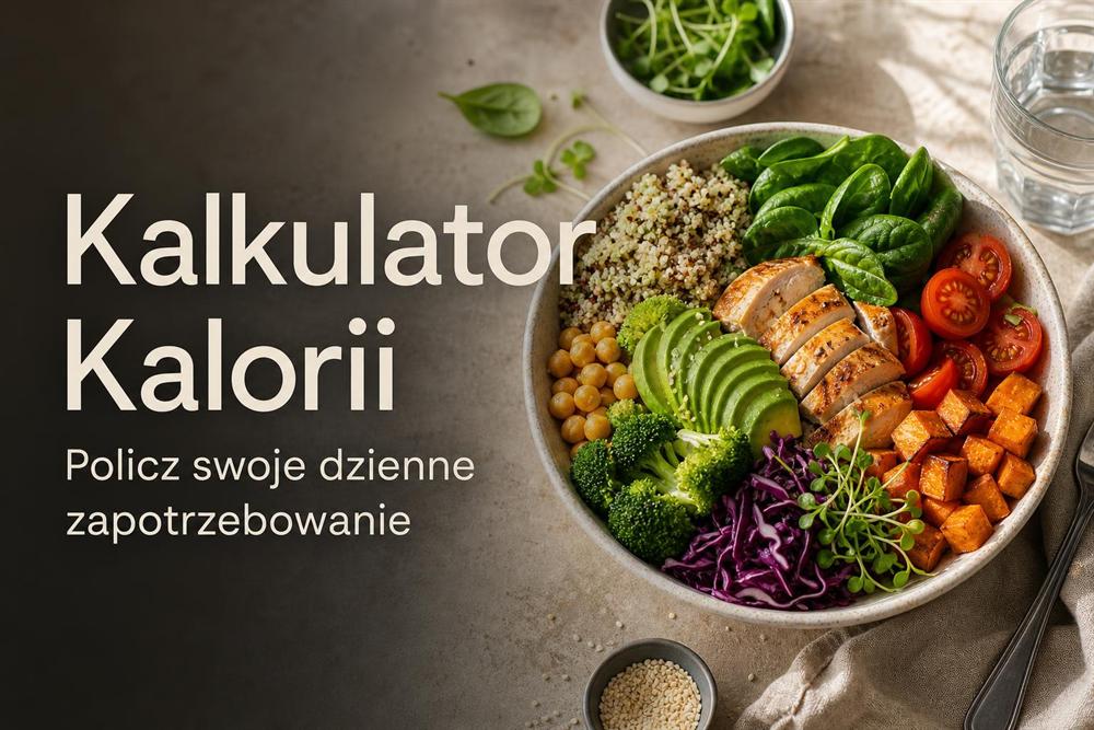 Kalkulator Kalorii — policz swoje dzienne zapotrzebowanie. Miska z kurczakiem, komosą ryżową, awokado, brokułami i warzywami.